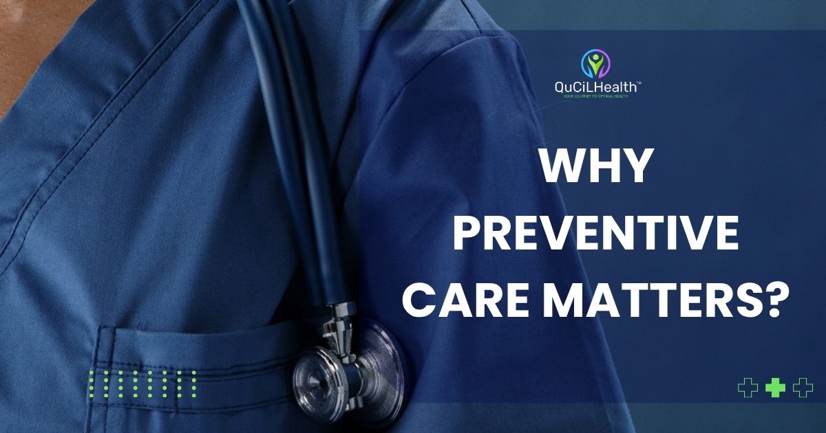 Why Preventive Care Matters Even When You Feel Healthy